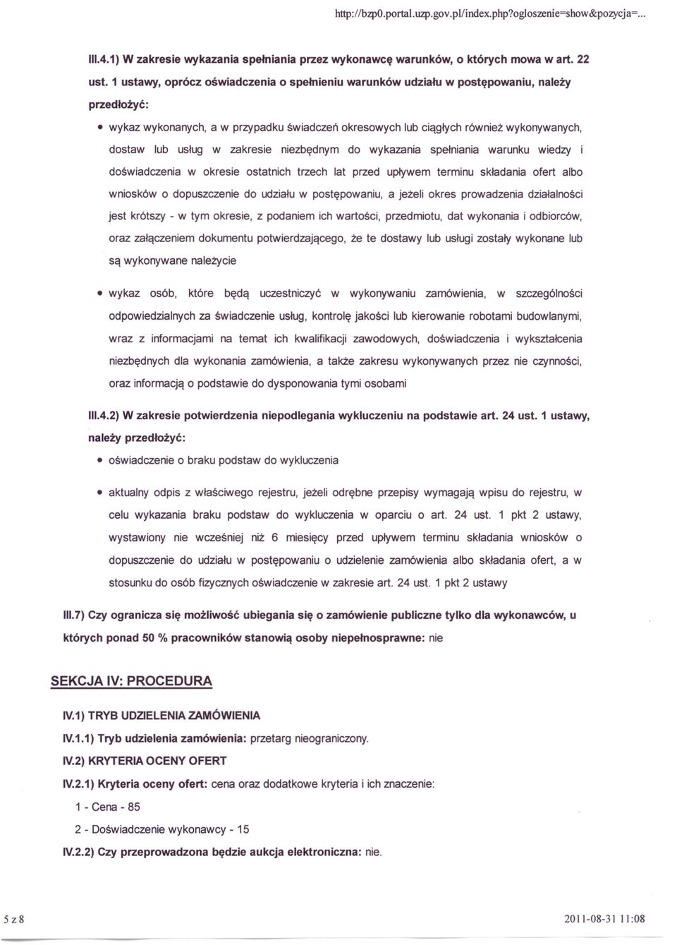 w zakresie niezbędnym do wykazania spełniania warunku wiedzy i doświadczenia w okresie ostatnich trzech lat przed upływem terminu składania ofert albo wniosków o dopuszczenie do udziału w