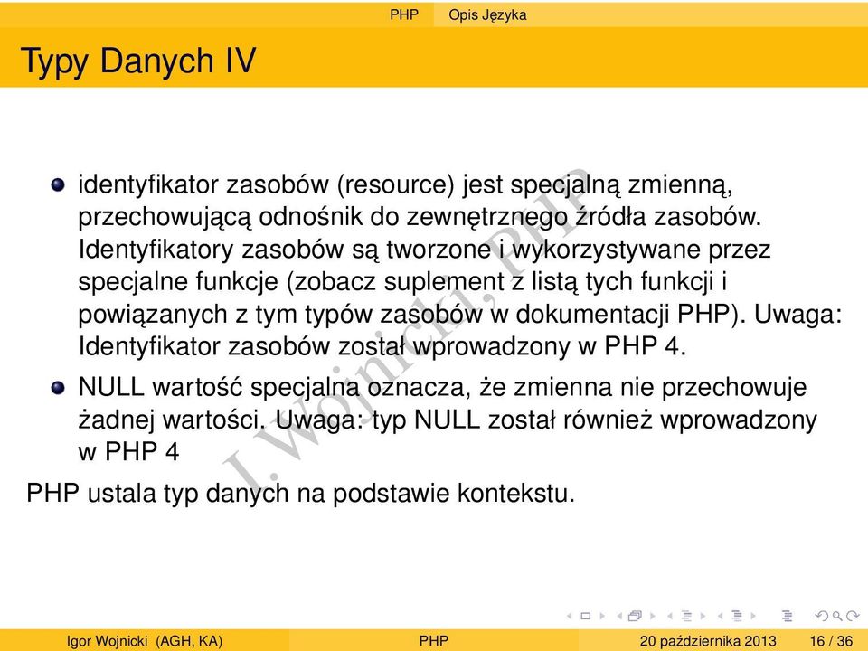 Identyfikatory zasobów sa tworzone i wykorzystywane przez specjalne funkcje (zobacz suplement z lista tych funkcji i powiazanych z tym typów