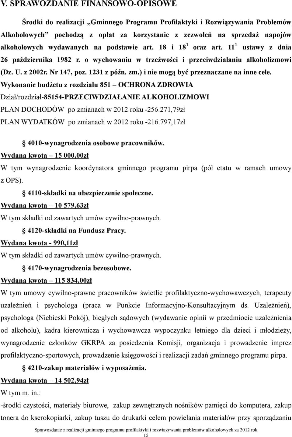 1231 z późn. zm.) i nie mogą być przeznaczane na inne cele.