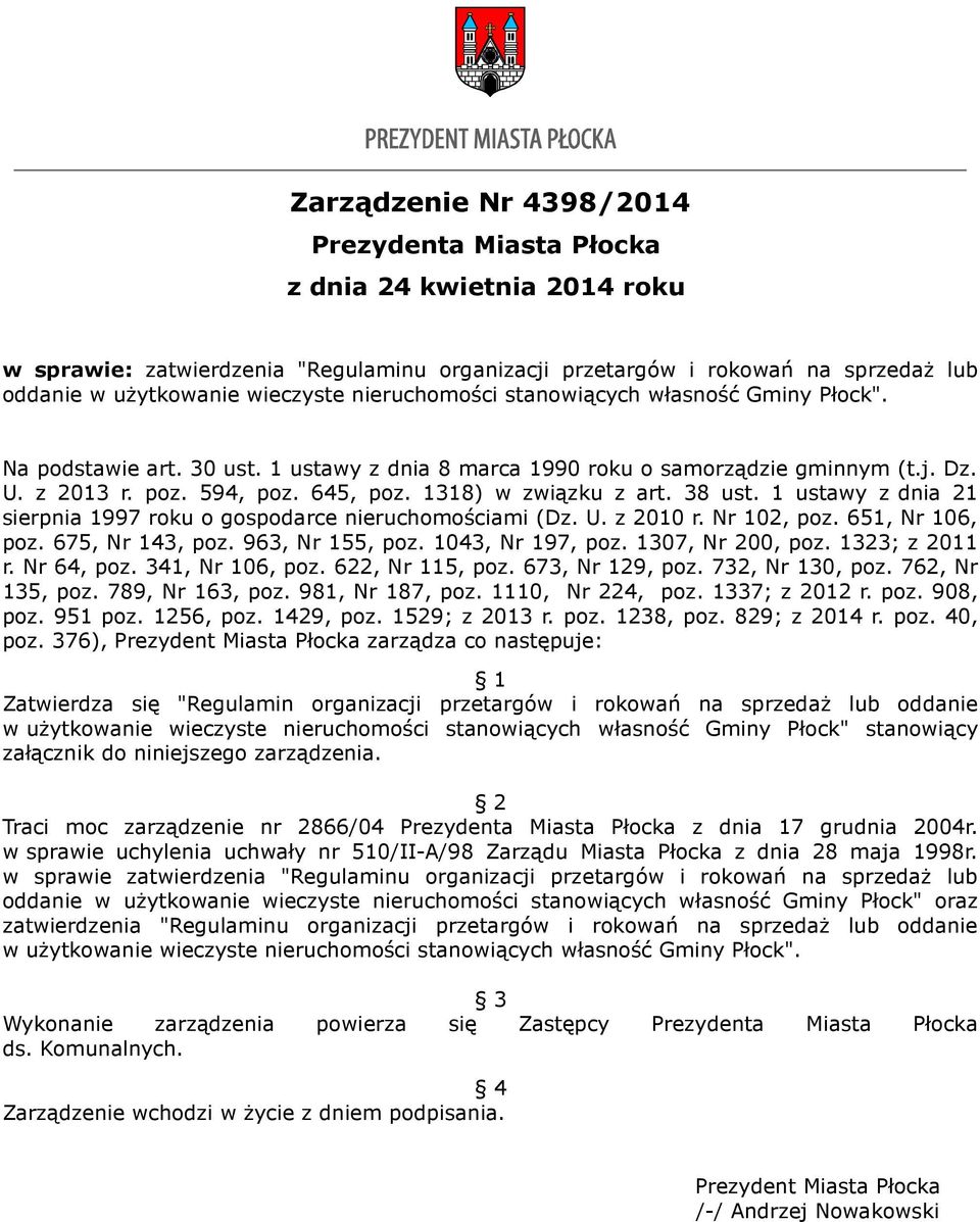 1318) w związku z art. 38 ust. 1 ustawy z dnia 21 sierpnia 1997 roku o gospodarce nieruchomościami (Dz. U. z 2010 r. Nr 102, poz. 651, Nr 106, poz. 675, Nr 143, poz. 963, Nr 155, poz.