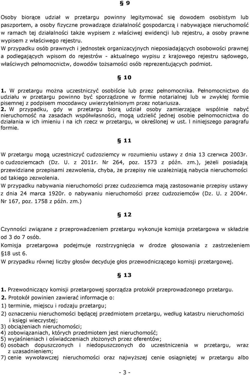 W przypadku osób prawnych i jednostek organizacyjnych nieposiadających osobowości prawnej a podlegających wpisom do rejestrów - aktualnego wypisu z krajowego rejestru sądowego, właściwych