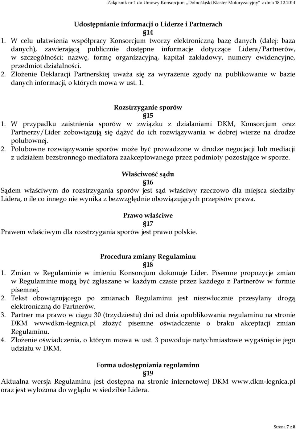 organizacyjną, kapitał zakładowy, numery ewidencyjne, przedmiot działalności. 2.