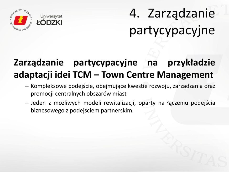 kwestie rozwoju, zarządzania oraz promocji centralnych obszarów miast Jeden z