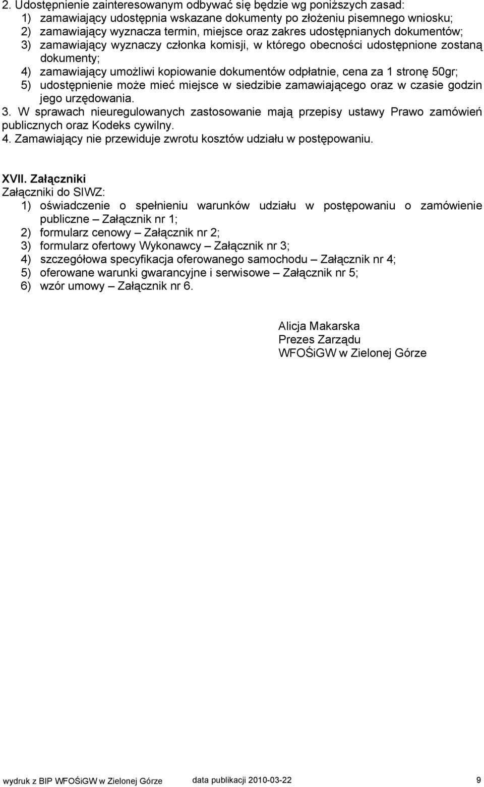 stronę 50gr; 5) udostępnienie może mieć miejsce w siedzibie zamawiającego oraz w czasie godzin jego urzędowania. 3.