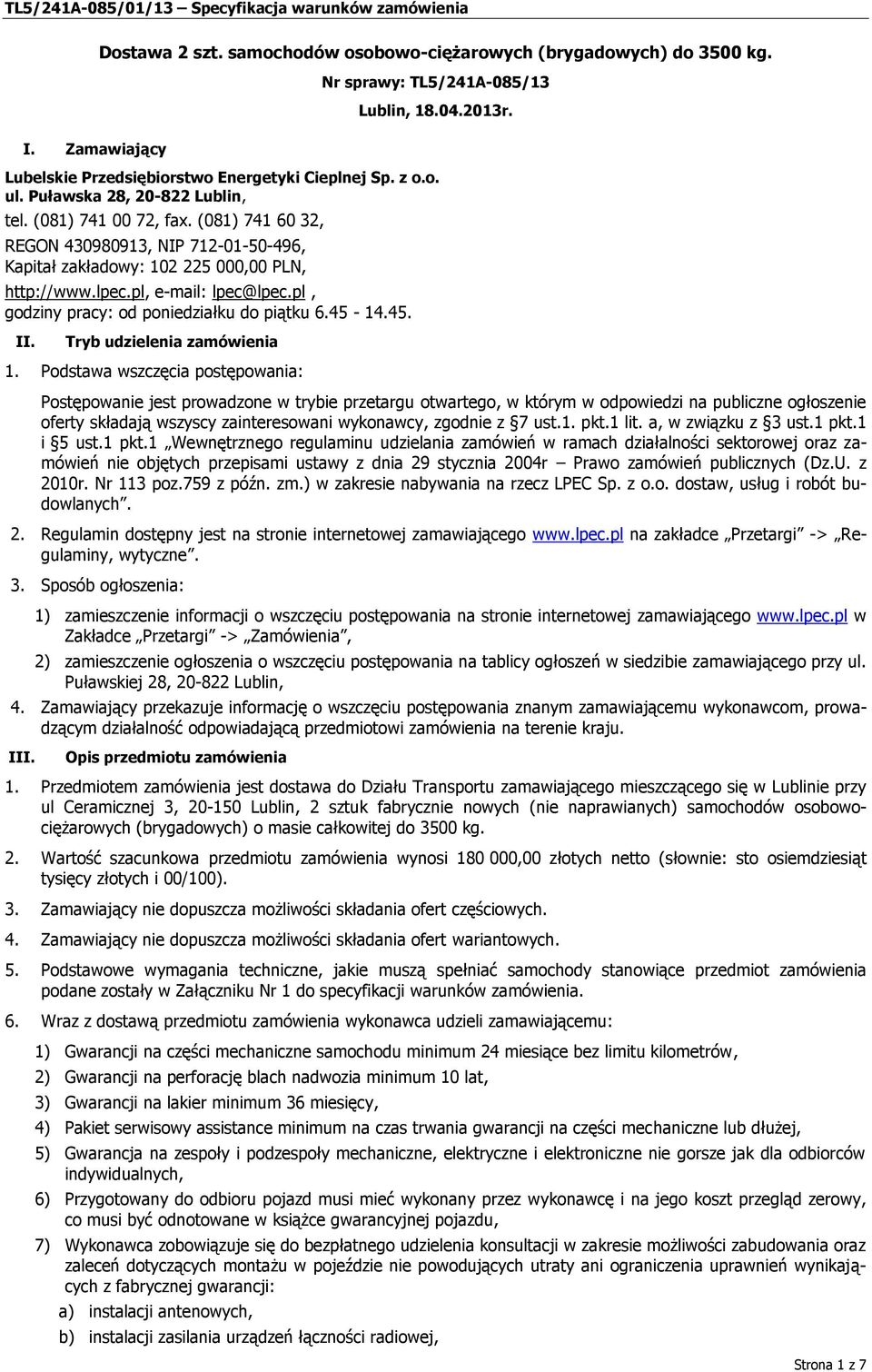 pl, godziny pracy: od poniedziałku do piątku 6.45-14.45. II. Tryb udzielenia zamówienia 1.