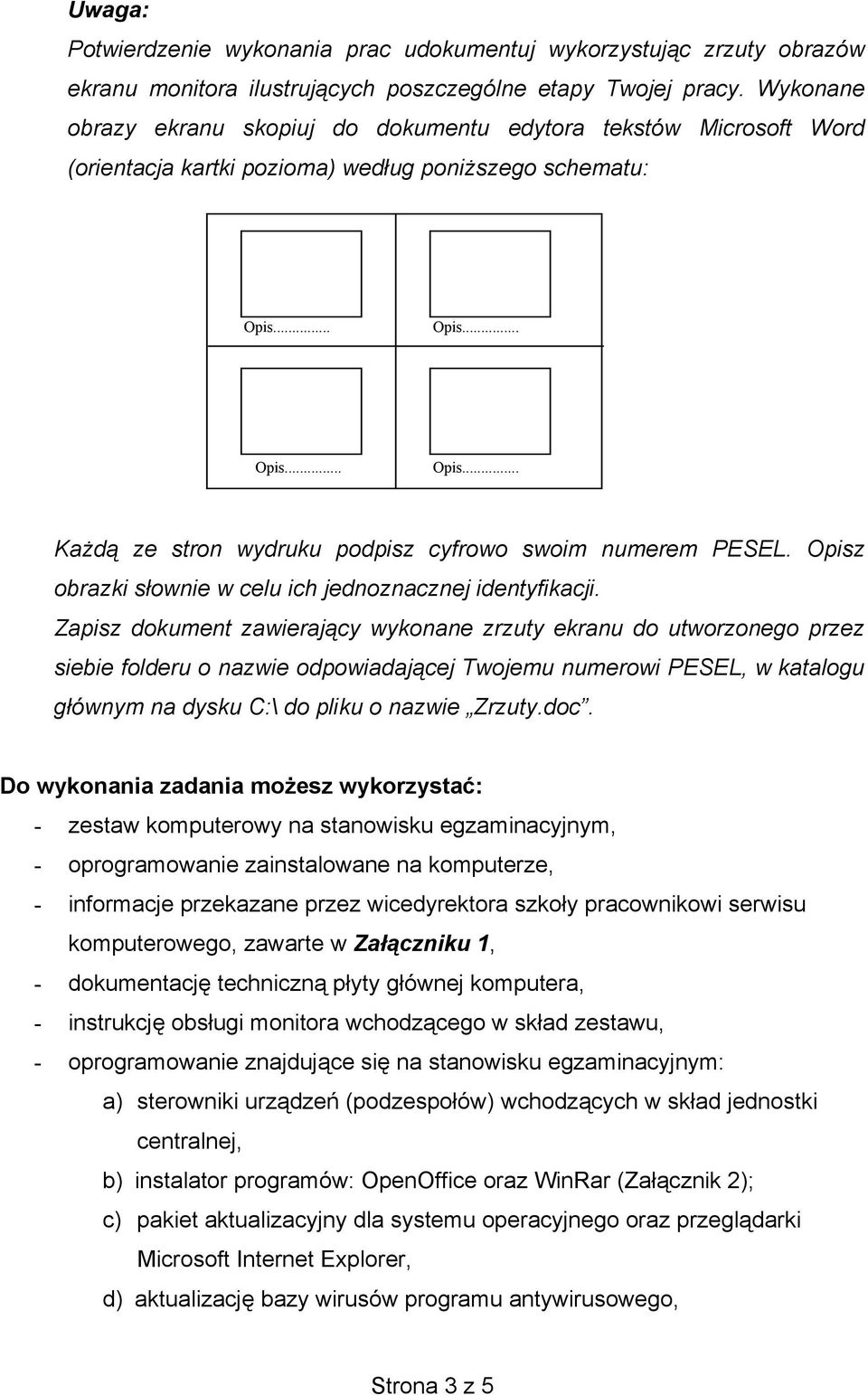 Opisz obrazki słownie w celu ich jednoznacznej identyfikacji.