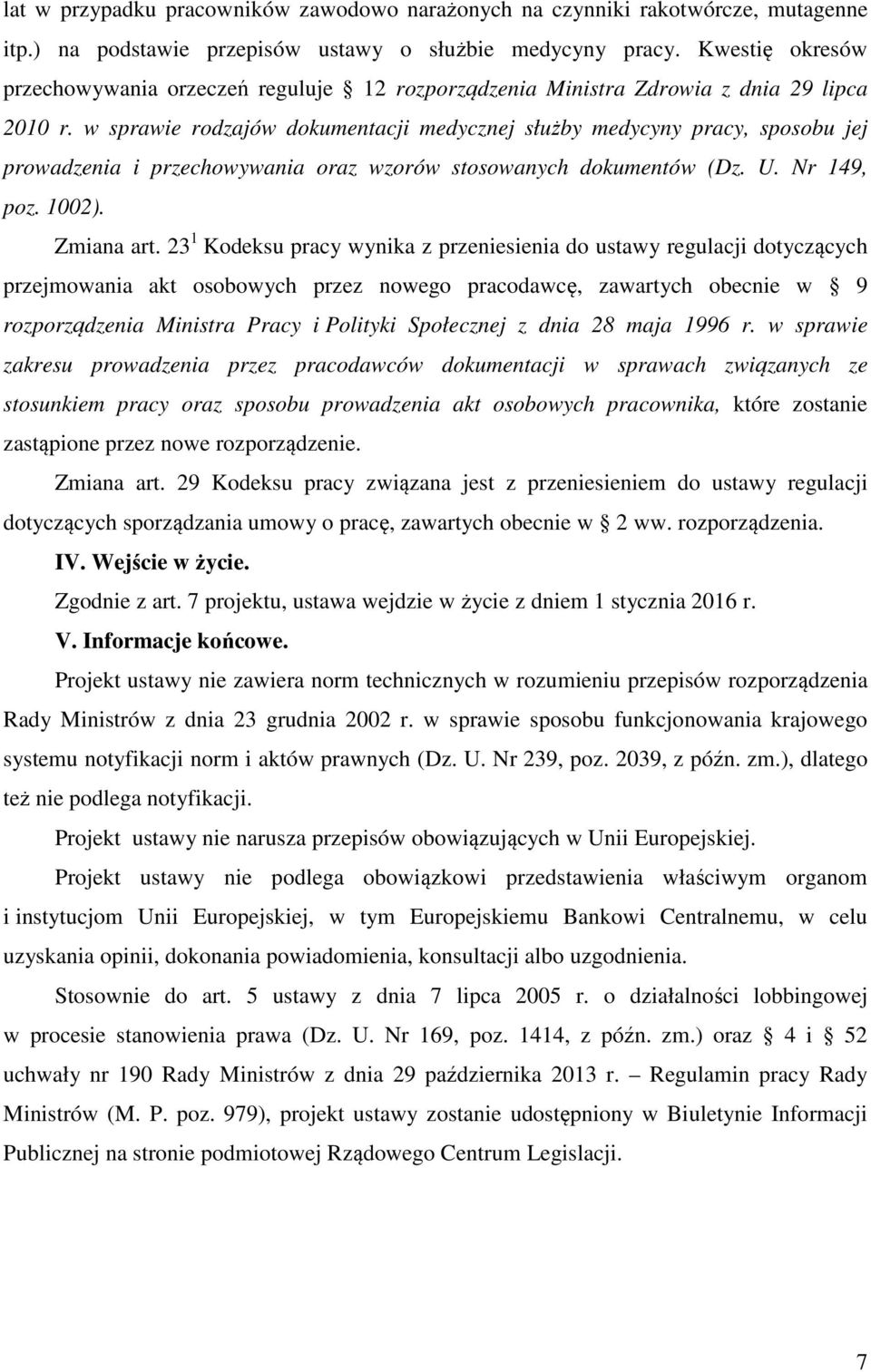 w sprawie rodzajów dokumentacji medycznej służby medycyny pracy, sposobu jej prowadzenia i przechowywania oraz wzorów stosowanych dokumentów (Dz. U. Nr 149, poz. 1002). Zmiana art.