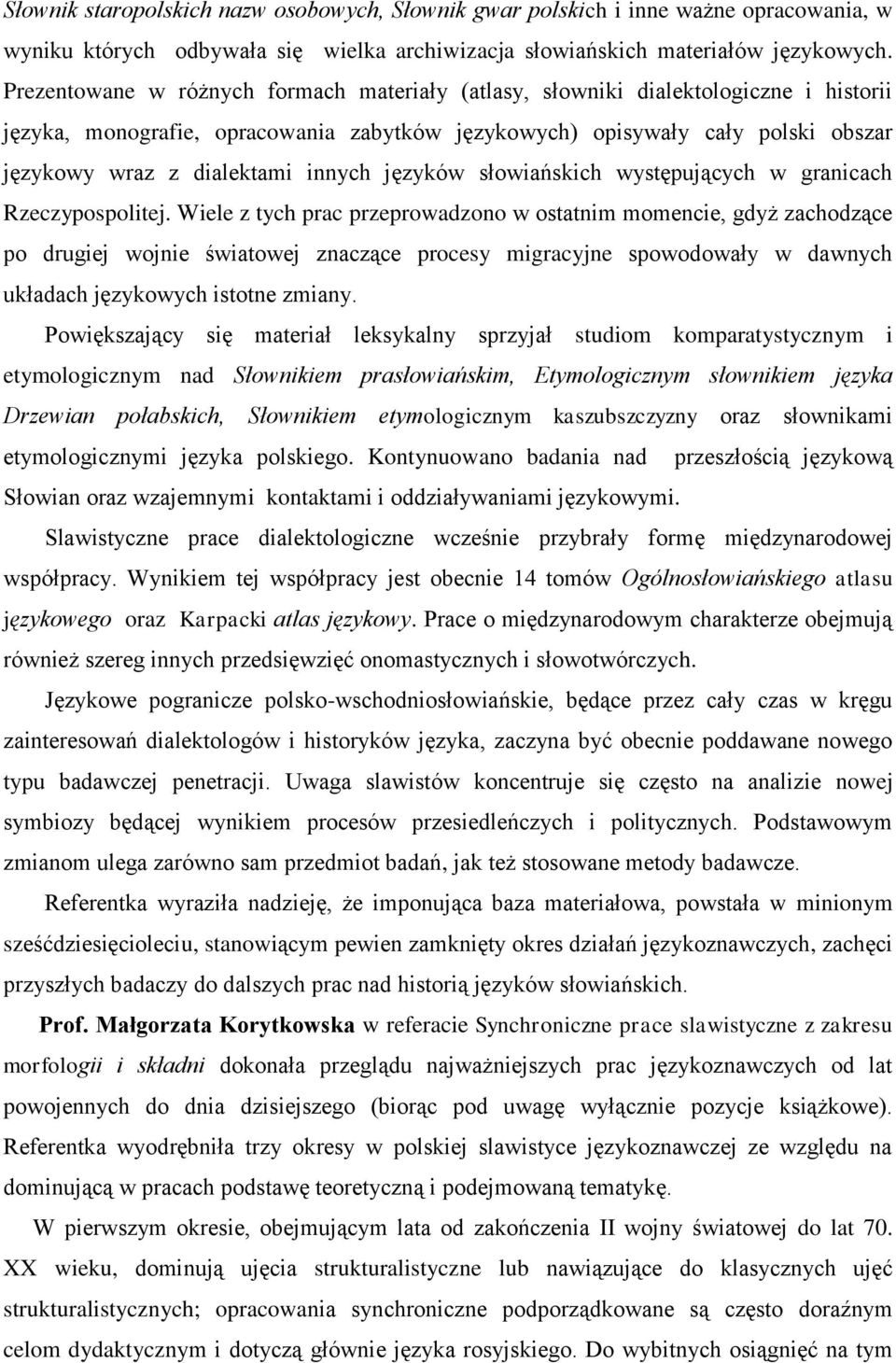 innych języków słowiańskich występujących w granicach Rzeczypospolitej.