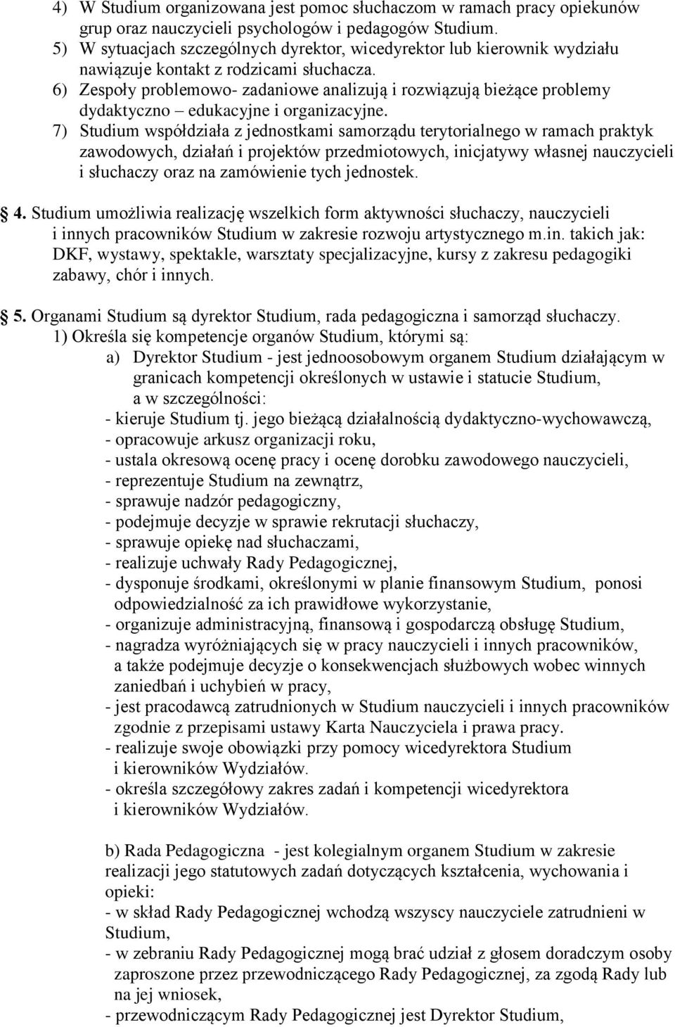 6) Zespoły problemowo- zadaniowe analizują i rozwiązują bieżące problemy dydaktyczno edukacyjne i organizacyjne.