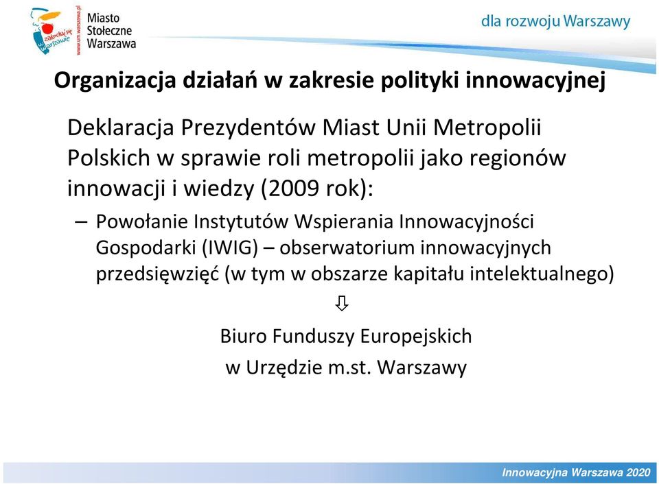 Powołanie Instytutów Wspierania Innowacyjności Gospodarki (IWIG) obserwatorium innowacyjnych