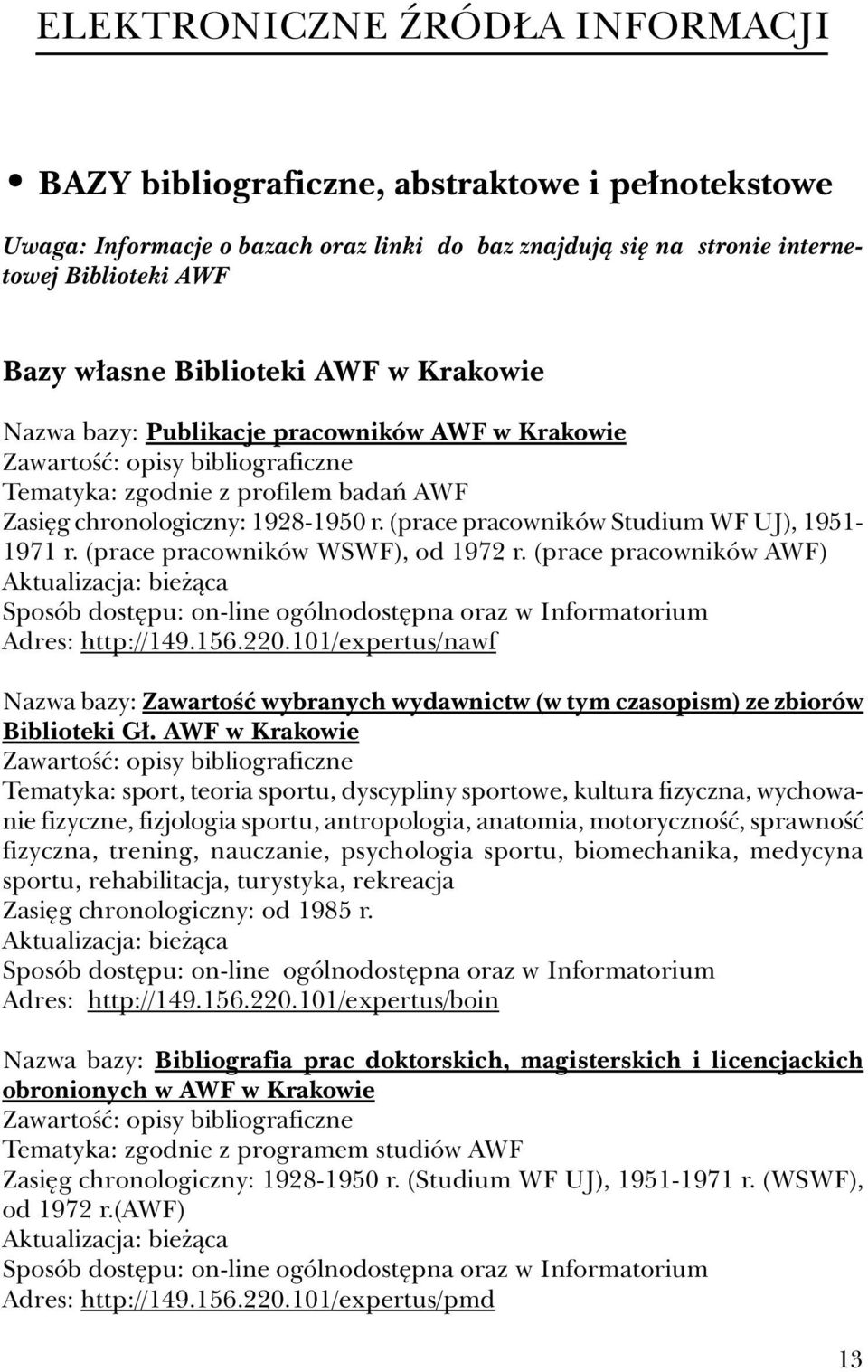 (prace pracowników Studium WF UJ), 1951-1971 r. (prace pracowników WSWF), od 1972 r.