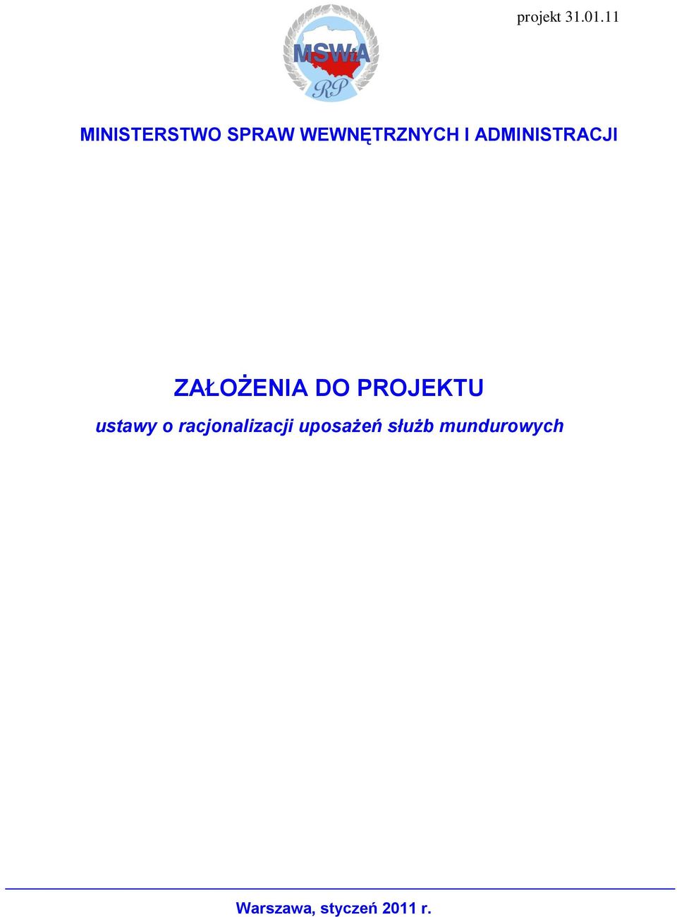 ADMINISTRACJI ZAŁOŻENIA DO PROJEKTU