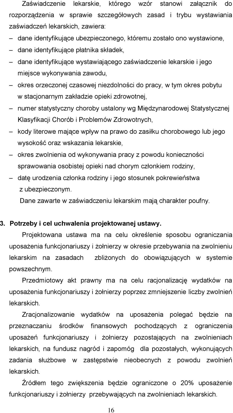 niezdolności do pracy, w tym okres pobytu w stacjonarnym zakładzie opieki zdrowotnej, numer statystyczny choroby ustalony wg Międzynarodowej Statystycznej Klasyfikacji Chorób i Problemów Zdrowotnych,