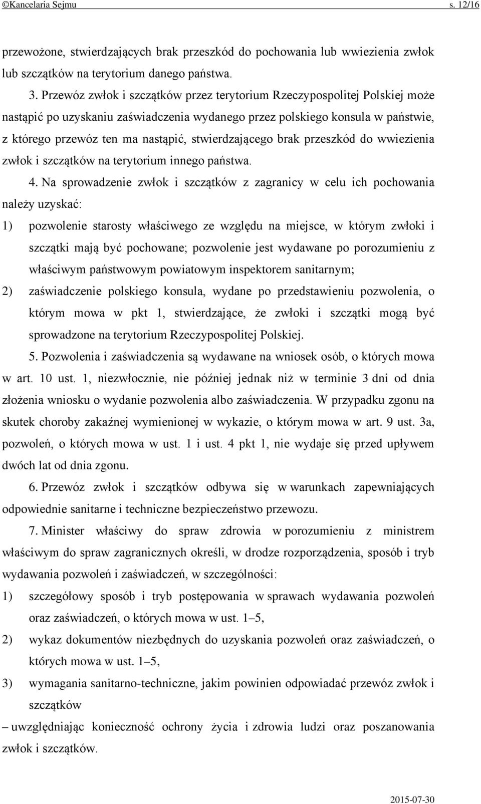 stwierdzającego brak przeszkód do wwiezienia zwłok i szczątków na terytorium innego państwa. 4.