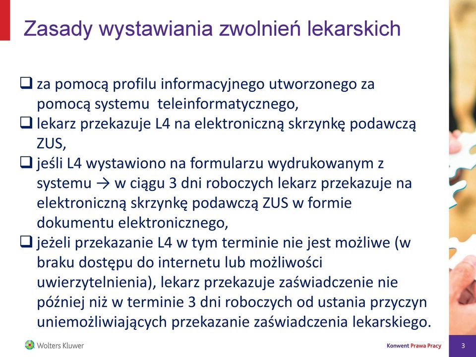 skrzynkę podawczą ZUS w formie dokumentu elektronicznego, jeżeli przekazanie L4 w tym terminie nie jest możliwe (w braku dostępu do internetu lub możliwości