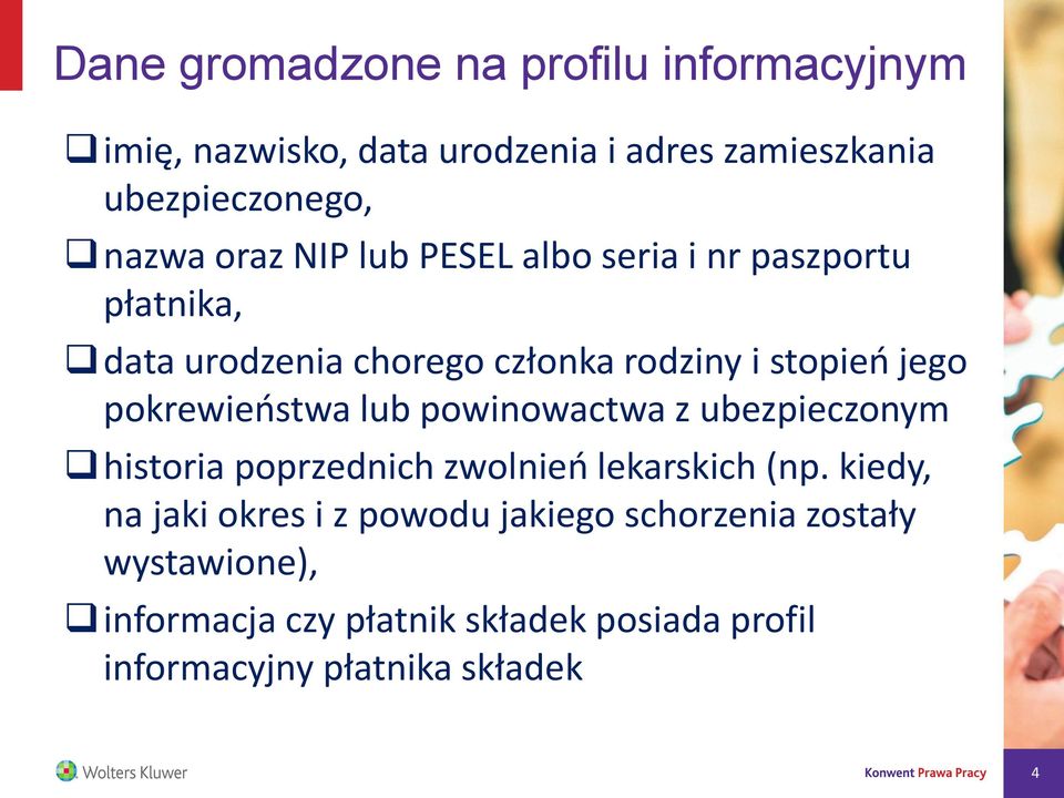 pokrewieństwa lub powinowactwa z ubezpieczonym historia poprzednich zwolnień lekarskich (np.