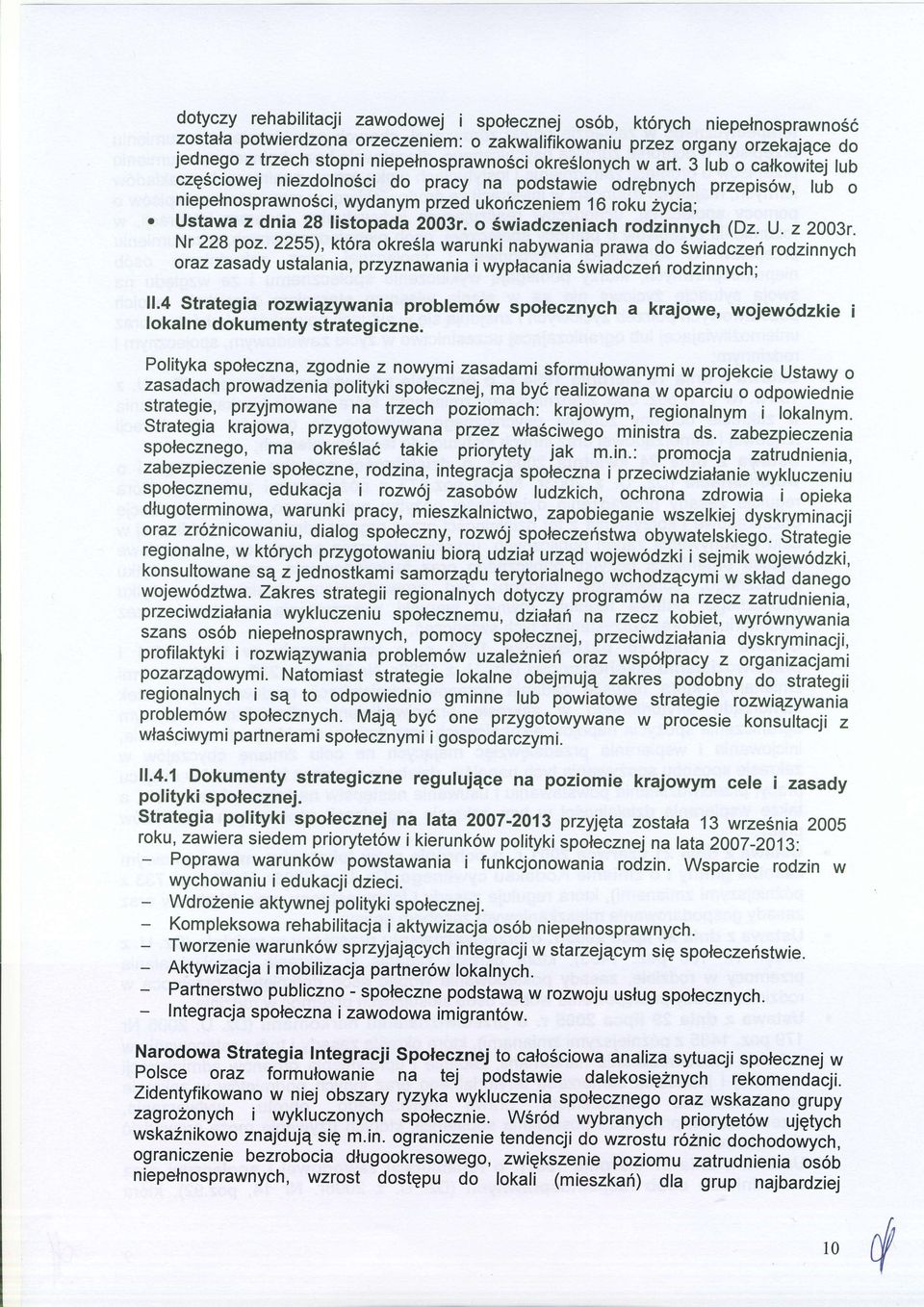 3-lub-o calkowiiej lub czg6ciowej niezdolno6ci do pracy na podstawie odrgbnych przepis6w, lu-n o niepelnosprawnosci, wydanym przed ukoficzeniem 16 rotu zytia; Ustawa z dnia 28 listopada 2003r.