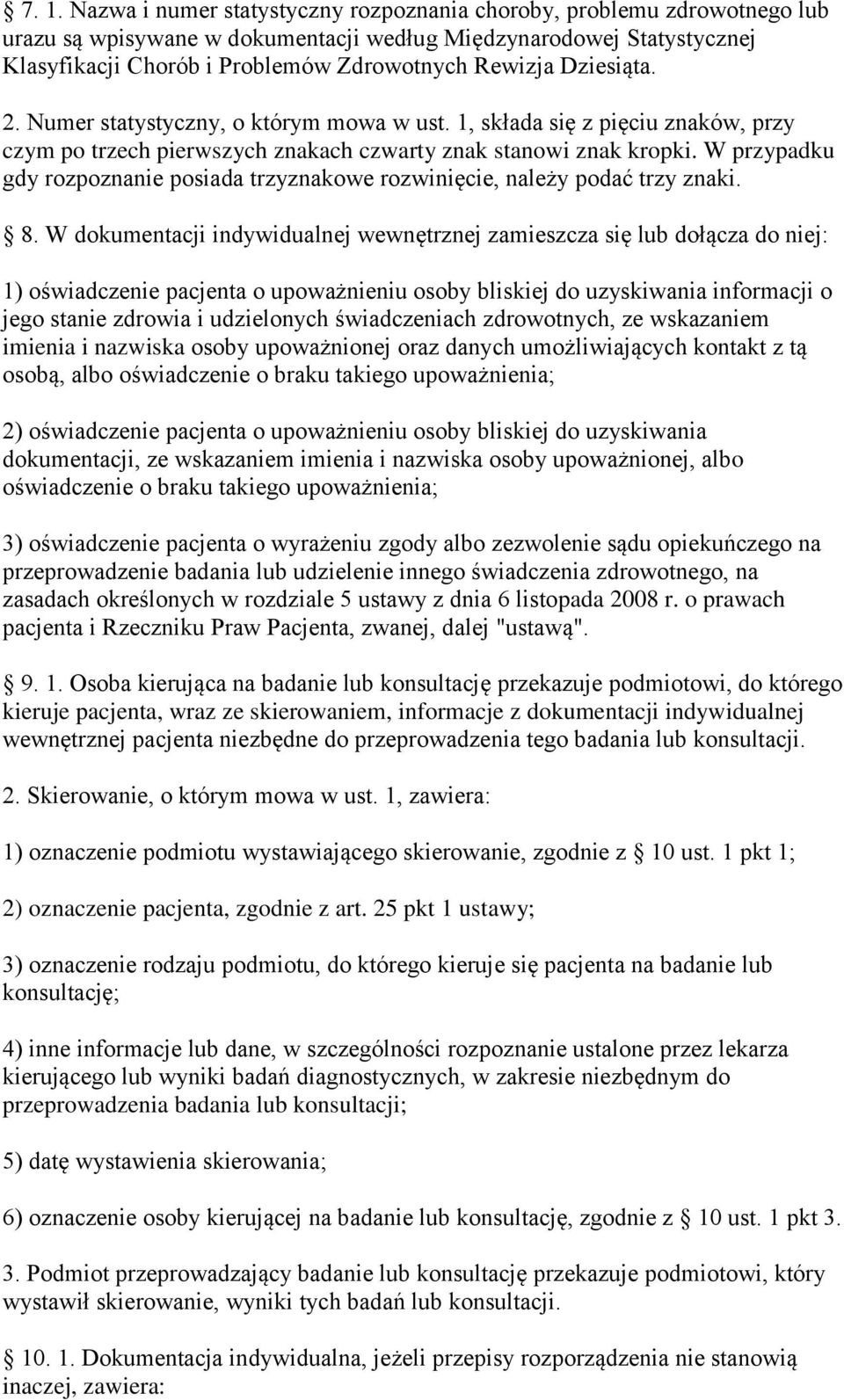 W przypadku gdy rozpoznanie posiada trzyznakowe rozwinięcie, należy podać trzy znaki. 8.