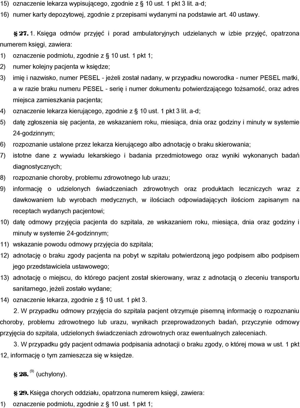 potwierdzającego tożsamość, oraz adres miejsca zamieszkania pacjenta; 4) oznaczenie lekarza kierującego, zgodnie z 10 ust. 1 pkt 3 lit.