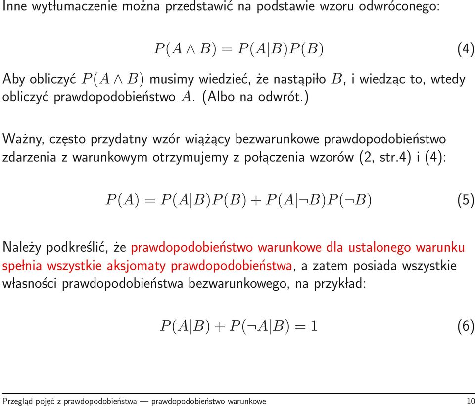 ) Ważny, czesto przydatny wzór wiaż acy bezwarunkowe prawdopodobieństwo zdarzenia z warunkowym otrzymujemy z po laczenia wzorów (2, str.