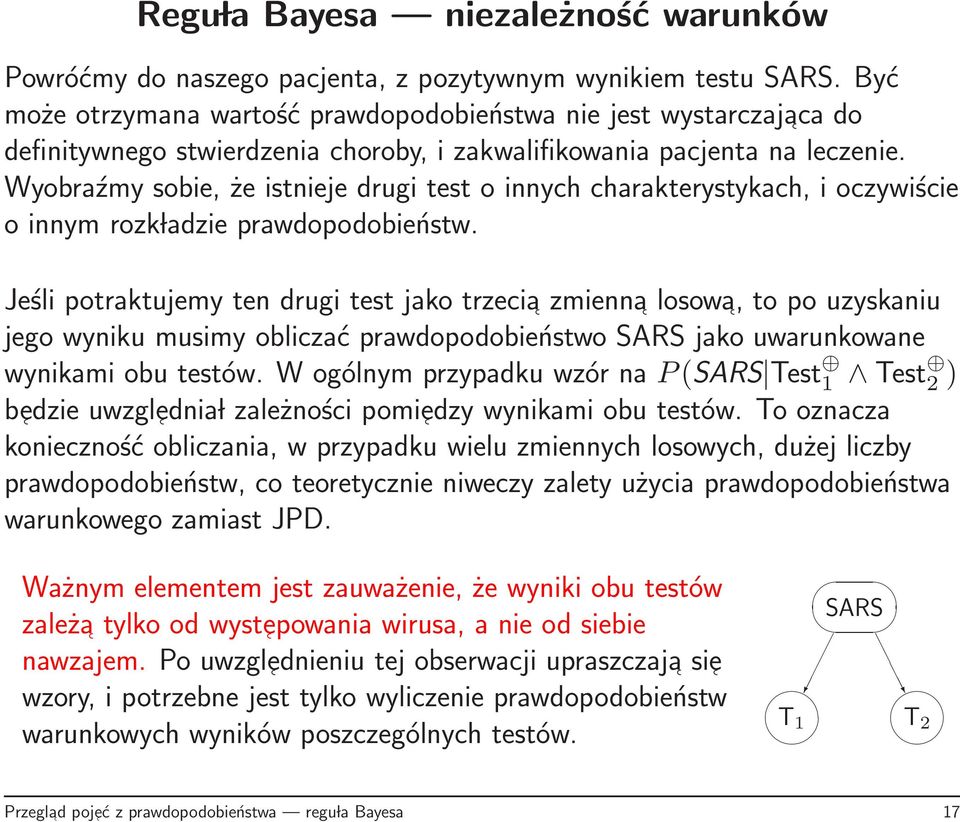 Wyobraźmy sobie, że istnieje drugi test o innych charakterystykach, i oczywiście o innym rozk ladzie prawdopodobieństw.