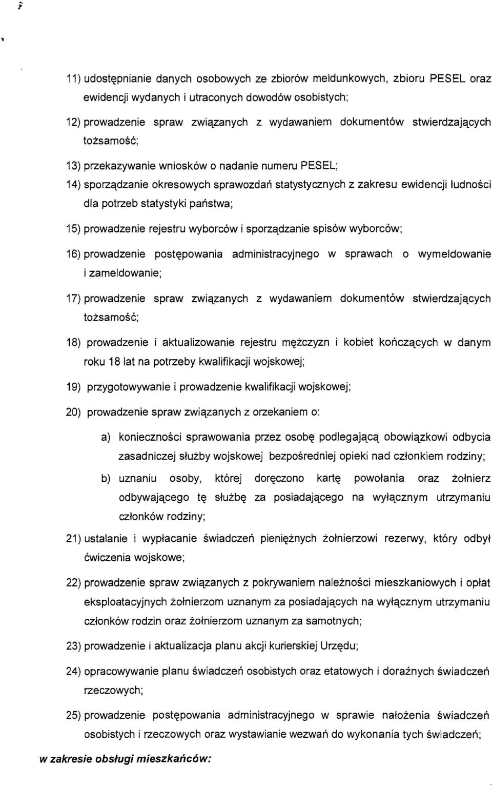 prowadzenie rejestru wyborc6w i sporzqdzanie spis6w wyborc6w; 16) prowadzenie post~powania administracyjnego w sprawach 0 wymeldowanie i zameldowanie; 17) prowadzenie spraw zwiqzanych z wydawaniem