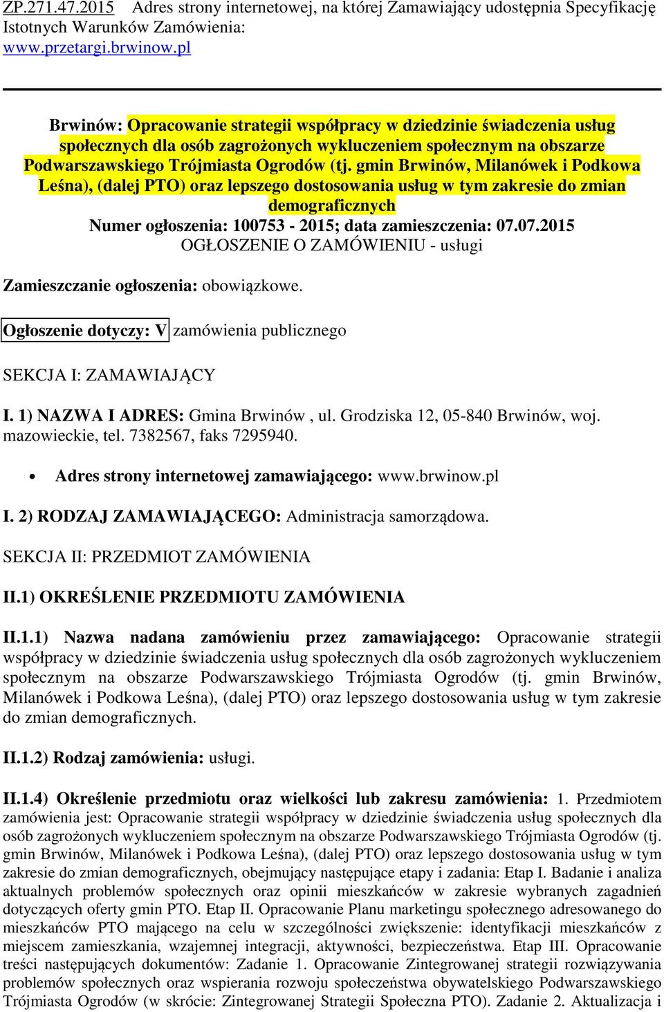 gmin Brwinów, Milanówek i Pdkwa Leśna), (dalej PTO) raz lepszeg dstswania usług w tym zakresie d zmian demgraficznych Numer głszenia: 10075