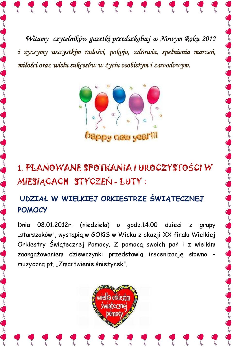 PLANOWANE SPOTKANIA I UROCZYSTOŚCI W MIESIĄCACH STYCZEŃ - LUTY : UDZIAŁ W WIELKIEJ ORKIESTRZE ŚWIĄTECZNEJ POMOCY Dnia 08.01.2012r.