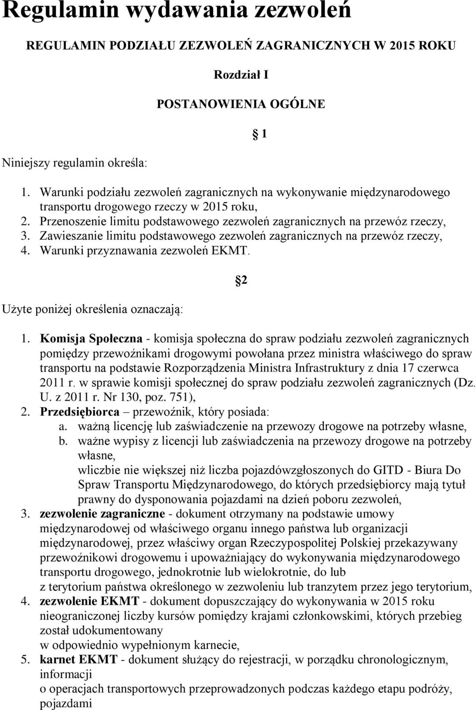 Zawieszanie limitu podstawowego zezwoleń zagranicznych na przewóz rzeczy, 4. Warunki przyznawania zezwoleń EKMT. Użyte poniżej określenia oznaczają: 2 1.