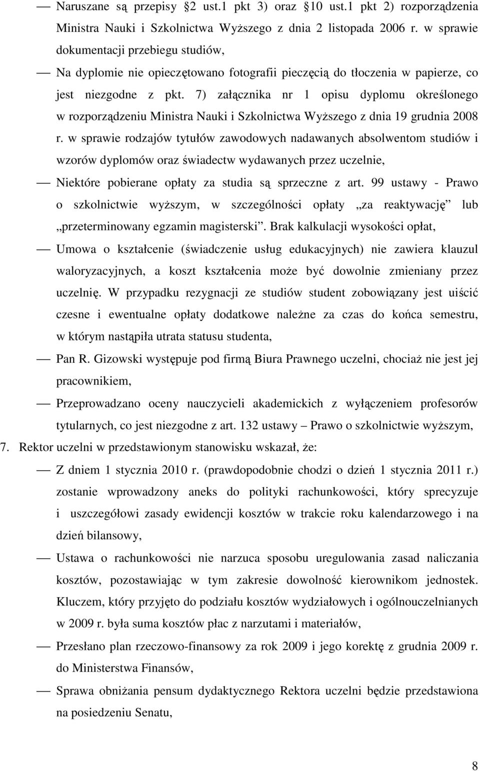 7) załącznika nr 1 opisu dyplomu określonego w rozporządzeniu Ministra Nauki i Szkolnictwa WyŜszego z dnia 19 grudnia 2008 r.