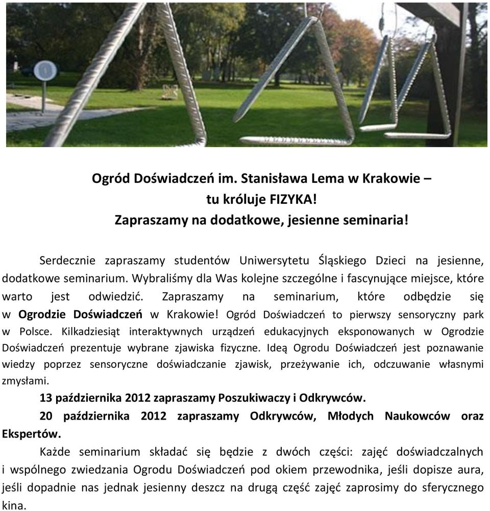 Zapraszamy na seminarium, które odbędzie się w Ogrodzie Doświadczeń w Krakowie! Ogród Doświadczeń to pierwszy sensoryczny park w Polsce.