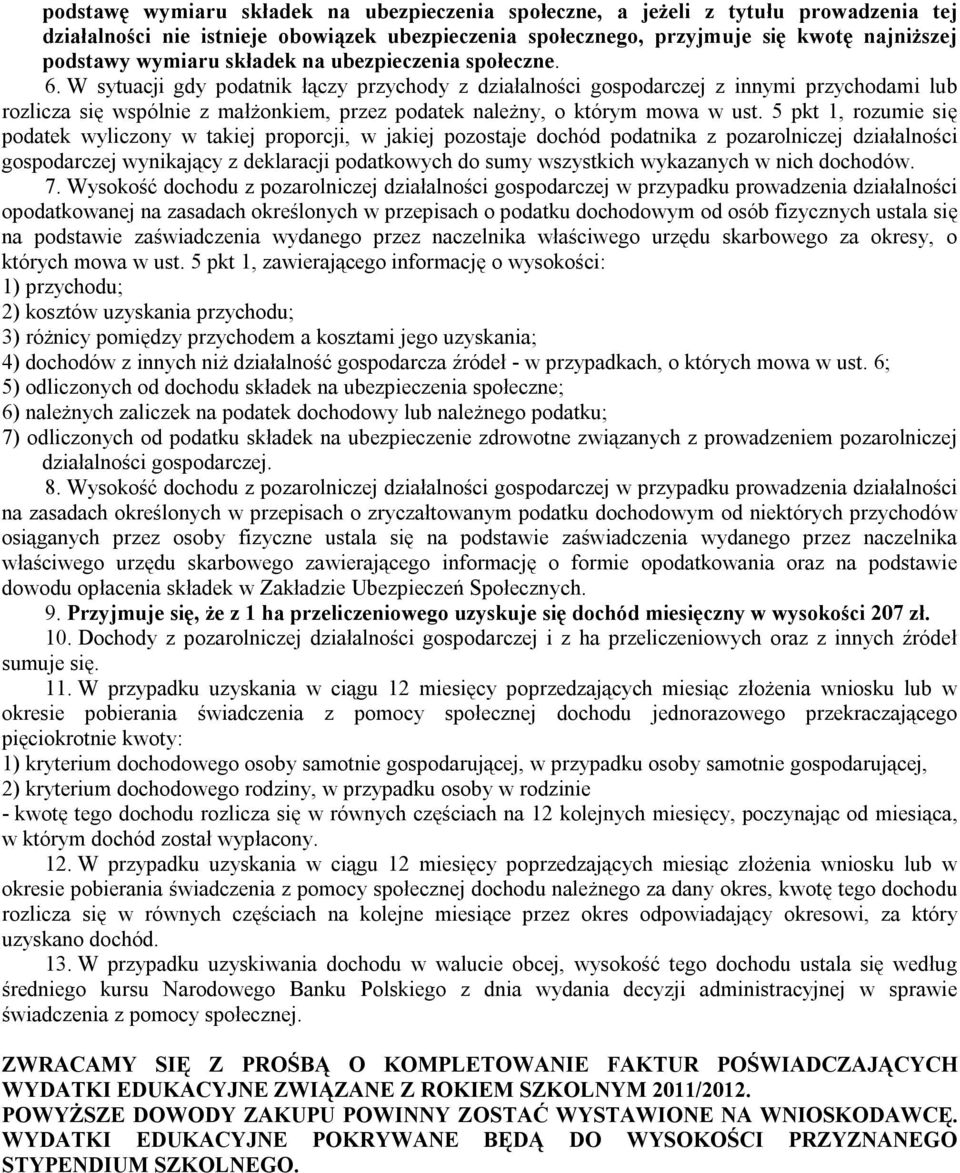 mowa w ust 5 pkt 1, rozumie się podatek wyliczony w takiej proporcji, w jakiej pozostaje dochód podatnika z pozarolniczej działalności gospodarczej wynikający z deklaracji podatkowych do sumy