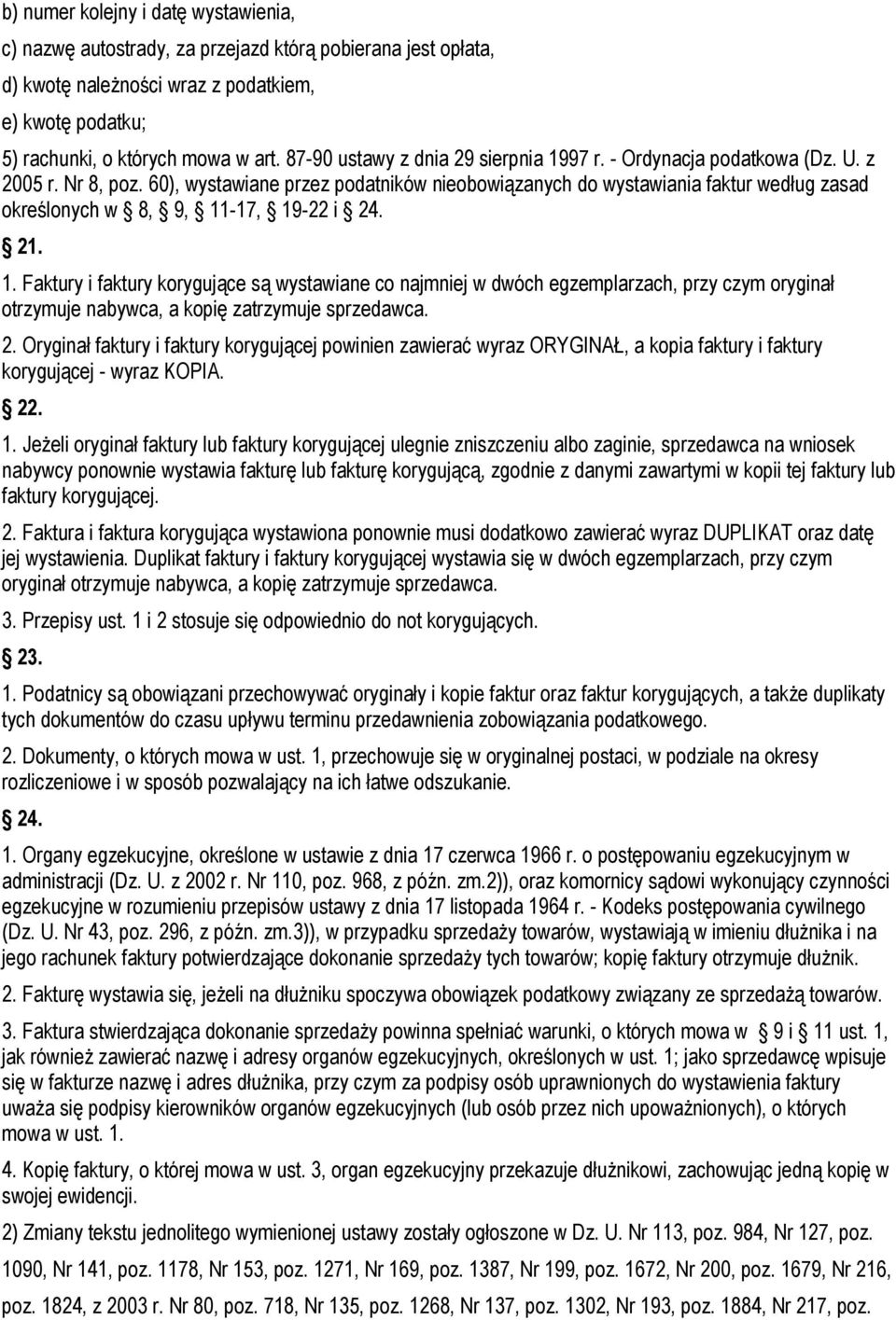 60), wystawiane przez podatników nieobowiązanych do wystawiania faktur według zasad określonych w 8, 9, 11