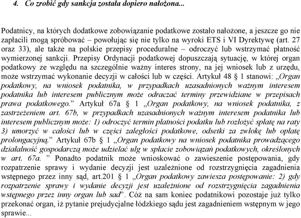 27 oraz 33), ale także na polskie przepisy proceduralne odroczyć lub wstrzymać płatność wymierzonej sankcji.