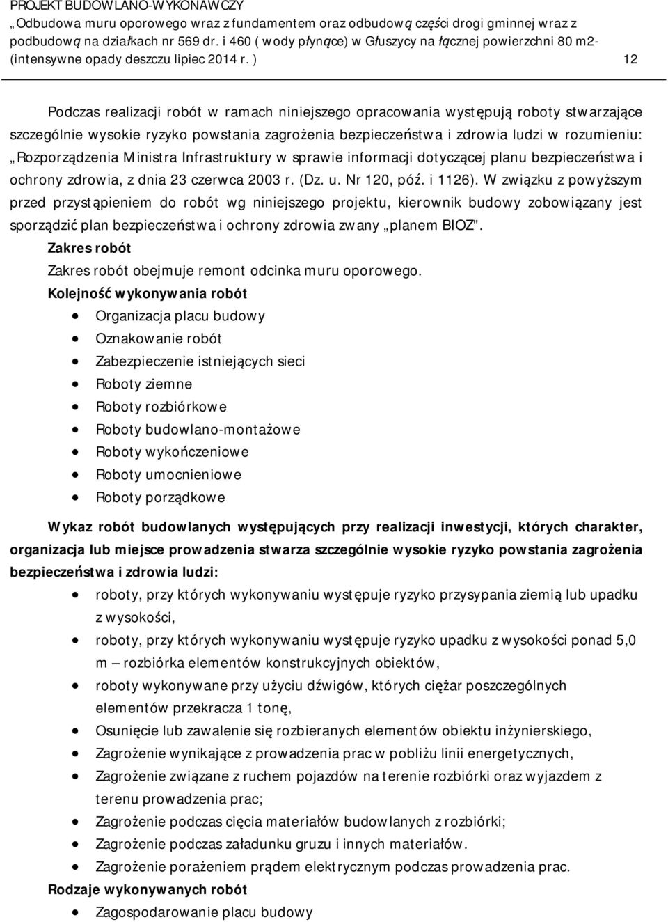 Ministra Infrastruktury w sprawie informacji dotyczcej planu bezpieczestwa i ochrony zdrowia, z dnia 23 czerwca 2003 r. (Dz. u. Nr 120, pó. i 1126).