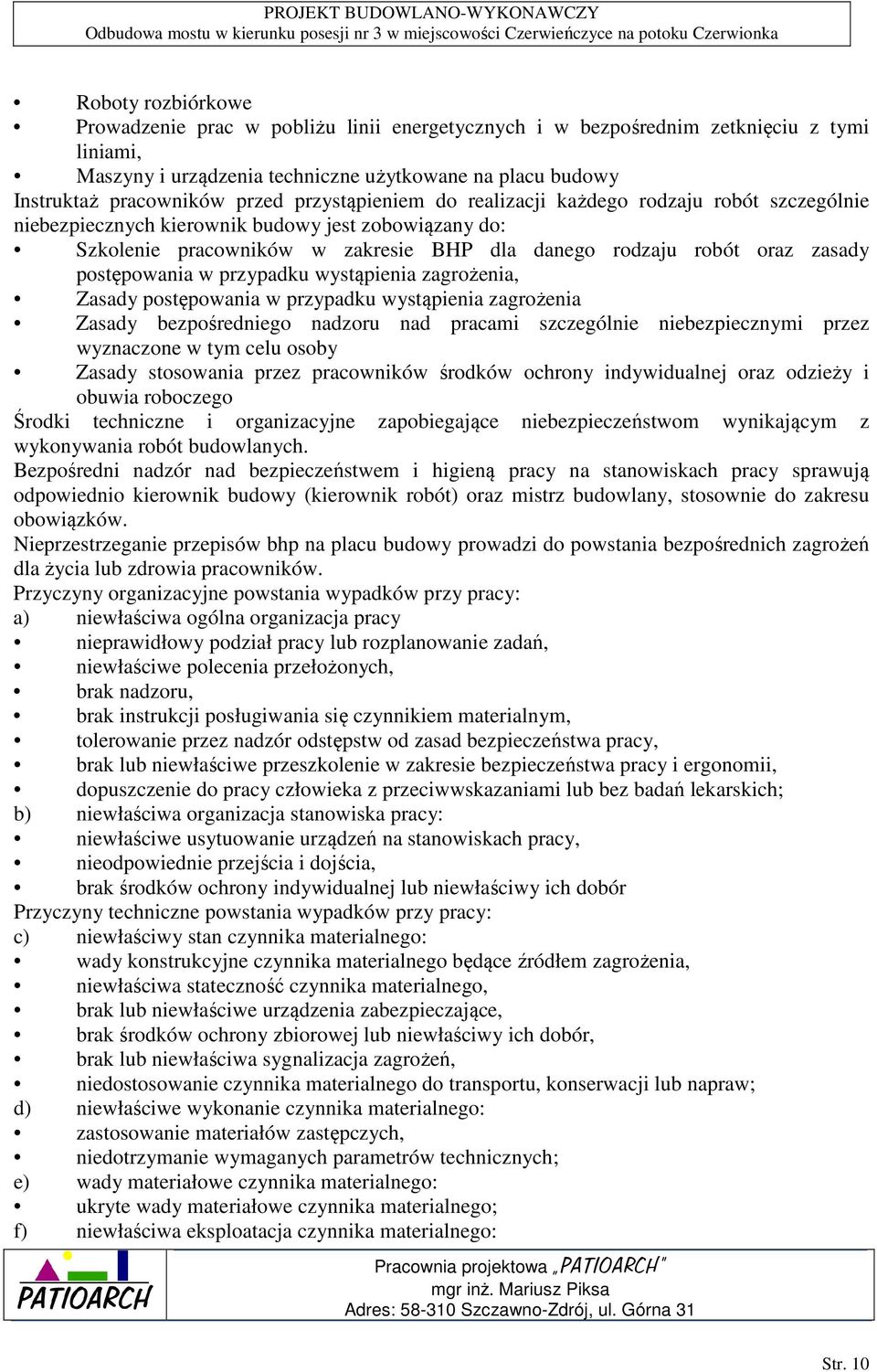 postępowania w przypadku wystąpienia zagrożenia, Zasady postępowania w przypadku wystąpienia zagrożenia Zasady bezpośredniego nadzoru nad pracami szczególnie niebezpiecznymi przez wyznaczone w tym