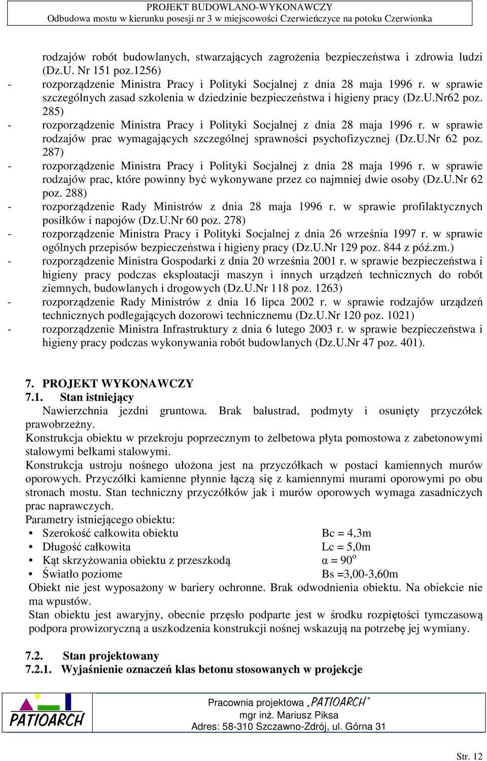 w sprawie rodzajów prac wymagających szczególnej sprawności psychofizycznej (Dz.U.Nr 62 poz. 287) - rozporządzenie Ministra Pracy i Polityki Socjalnej z dnia 28 maja 1996 r.