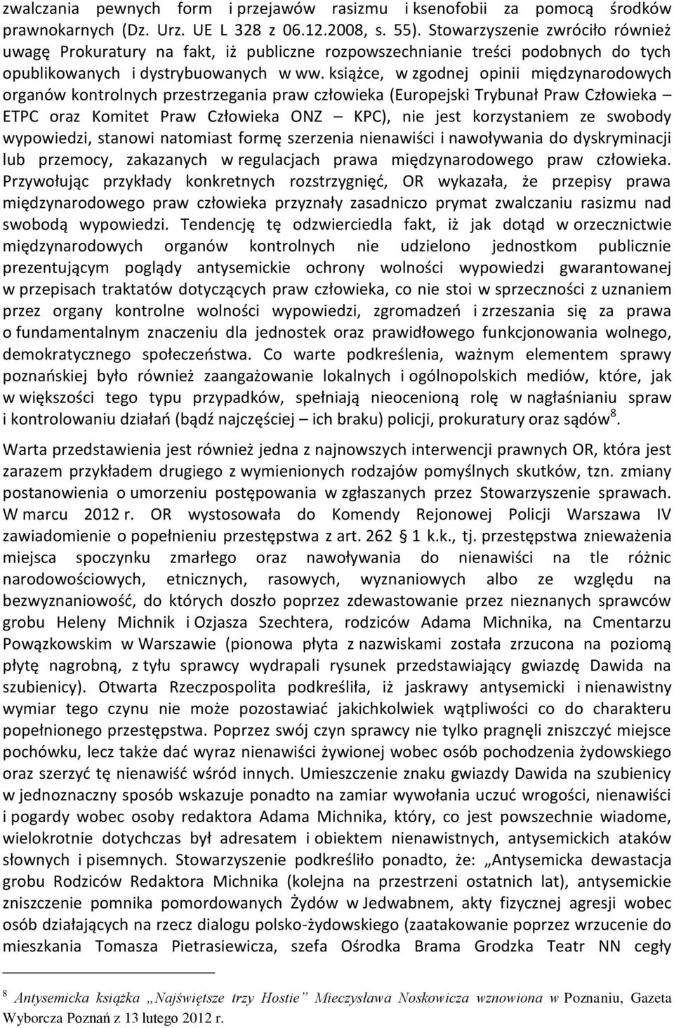 książce, w zgodnej opinii międzynarodowych organów kontrolnych przestrzegania praw człowieka (Europejski Trybunał Praw Człowieka ETPC oraz Komitet Praw Człowieka ONZ KPC), nie jest korzystaniem ze