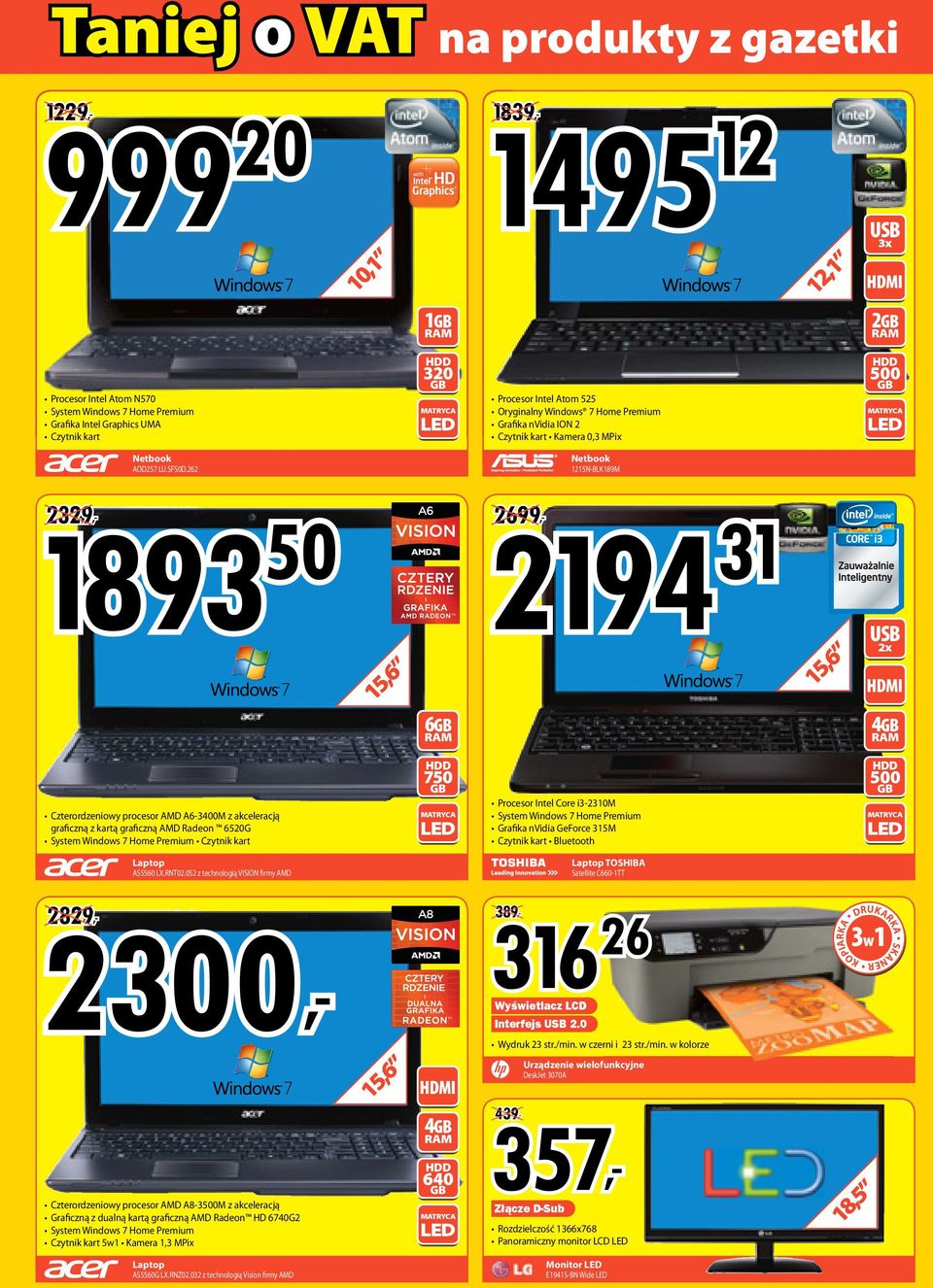 262 1215N-BLK189M 2329, 2194 50 15,6 1893 2699, MTRYC LED 31 15,6 6GB HDD HDD 500 GB Procesor Intel Core i3-2310m System Windows 7 Home Premium Grafika nvidia GeForce 315M Czytnik kart Bluetooth