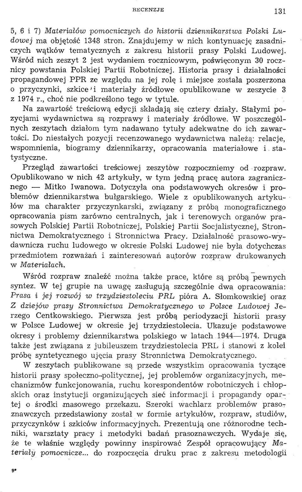 Wśród nich zeszyt 2 jest wydaniem rocznicowym, poświęconym 30 rocznicy powstania Polskiej Partii Robotniczej.