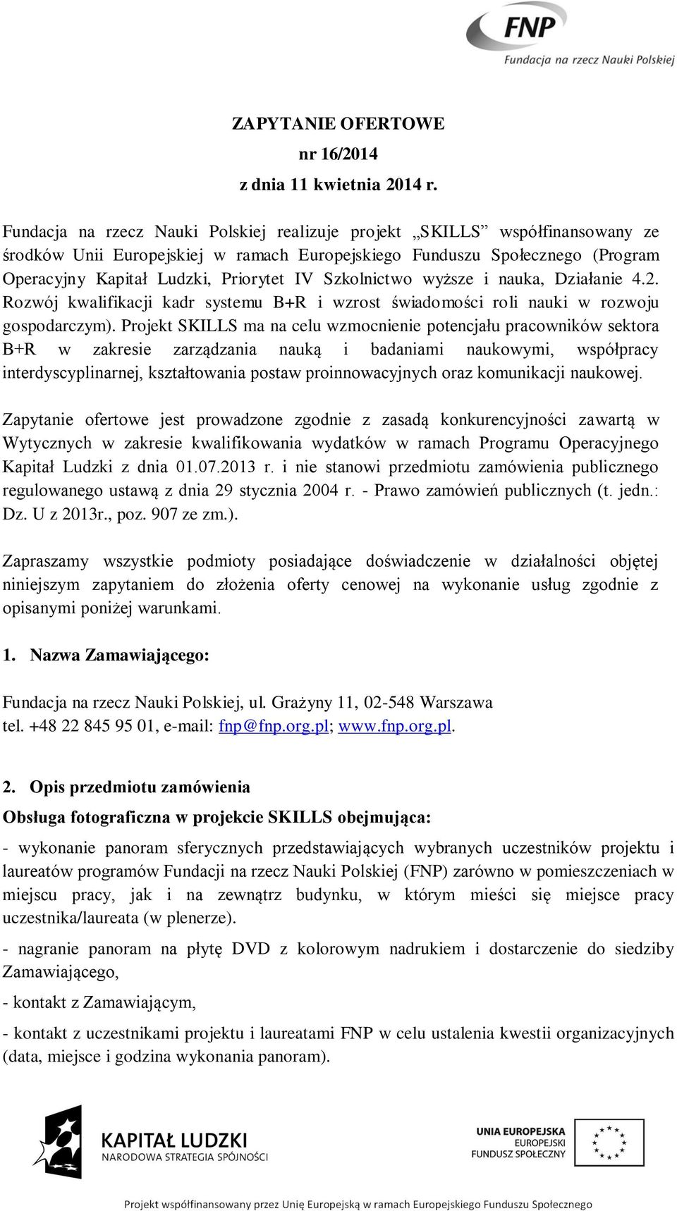 Szkolnictwo wyższe i nauka, Działanie 4.2. Rozwój kwalifikacji kadr systemu B+R i wzrost świadomości roli nauki w rozwoju gospodarczym).