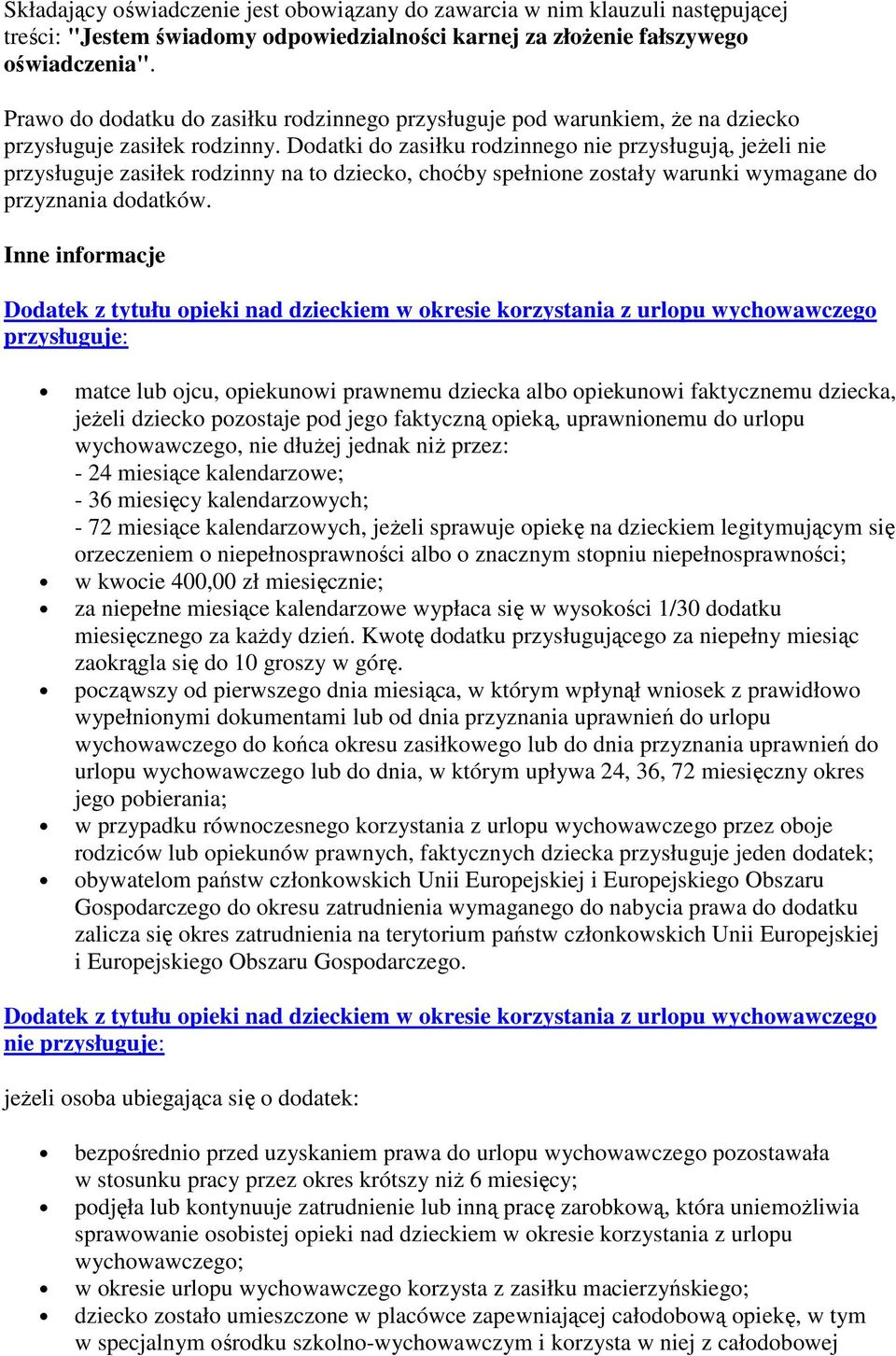 pozostaje pod jego faktyczną opieką, uprawnionemu do urlopu wychowawczego, nie dłużej jednak niż przez: - 24 miesiące kalendarzowe; - 36 miesięcy kalendarzowych; - 72 miesiące kalendarzowych, jeżeli