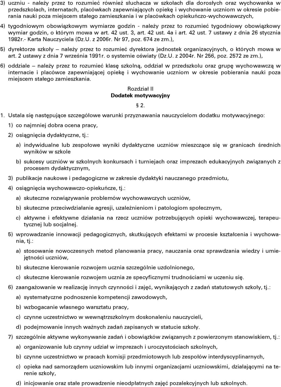 godzin, o którym mowa w art. 42 ust. 3, art. 42 ust. 4a i art. 42 ust. 7 ustawy z dnia 26 stycznia 1982r.- Karta Nauczyciela (Dz.U. z 2006r. Nr 97, poz. 674 ze zm.