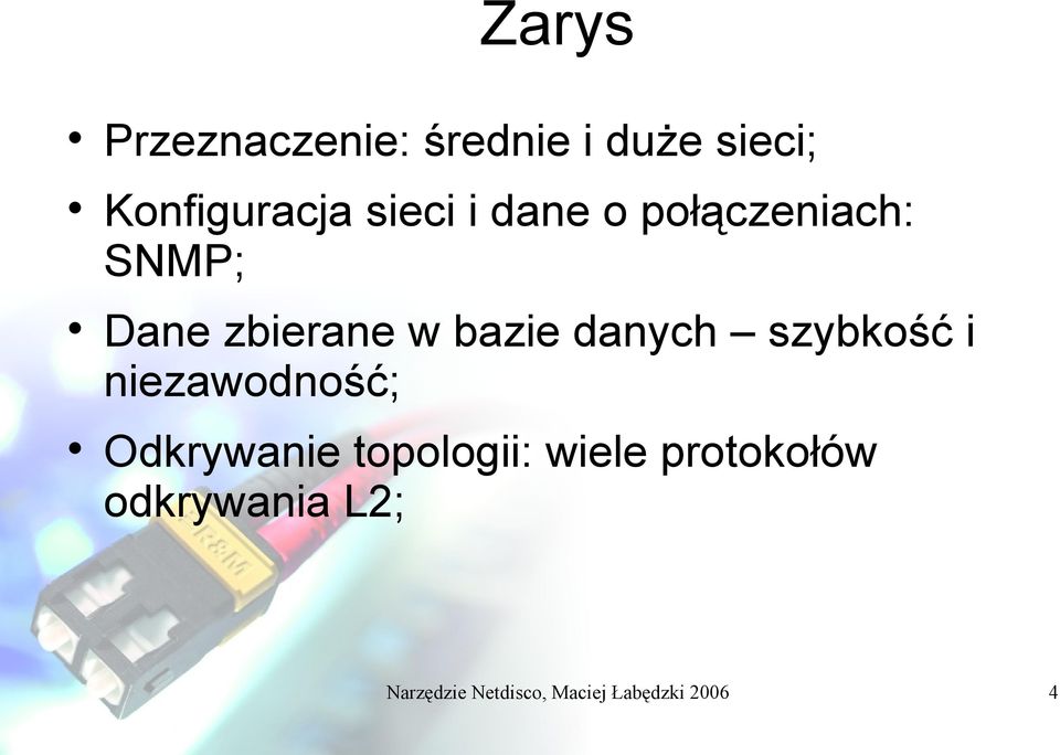 danych szybkość i niezawodność; Odkrywanie topologii: wiele