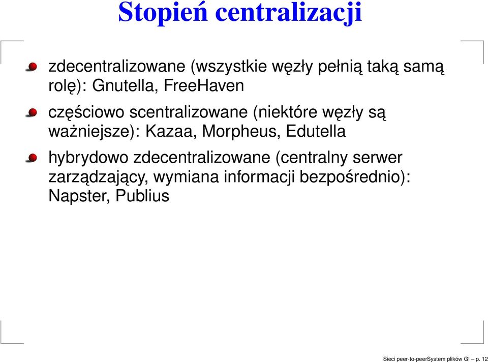 Morpheus, Edutella hybrydowo zdecentralizowane (centralny serwer zarzadzaj acy,