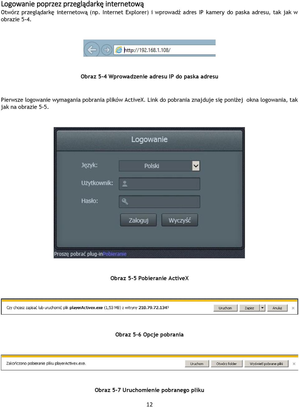 Obraz 5-4 Wprowadzenie adresu IP do paska adresu Pierwsze logowanie wymagania pobrania plików ActiveX.