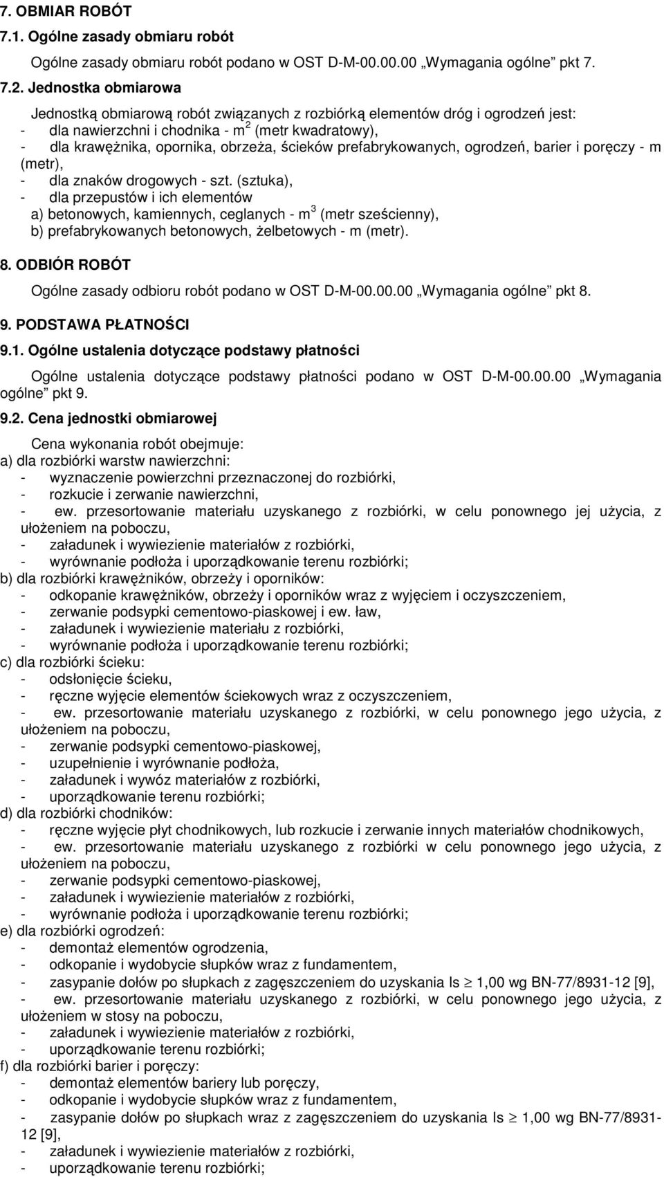 prefabrykowanych, ogrodzeń, barier i poręczy - m (metr), - dla znaków drogowych - szt.