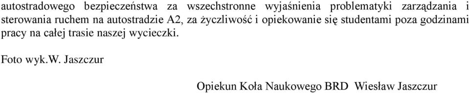 opiekowanie się studentami poza godzinami pracy na całej trasie naszej