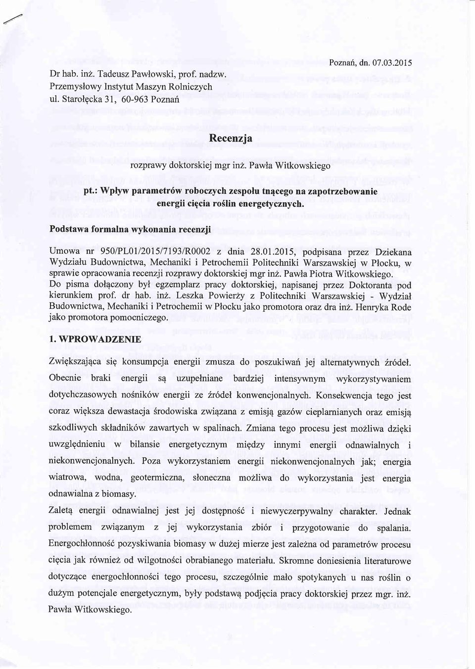 2015, podpisana przez Dziekana Wydziatu Budownictwa, Mechaniki i Petrochemii Politechniki Warszawskiej w Plocku, w sprawie opracowaniarecenzji rozprawy doktorskiej mgr iriz. Pawla Piotra Witkowskiego.