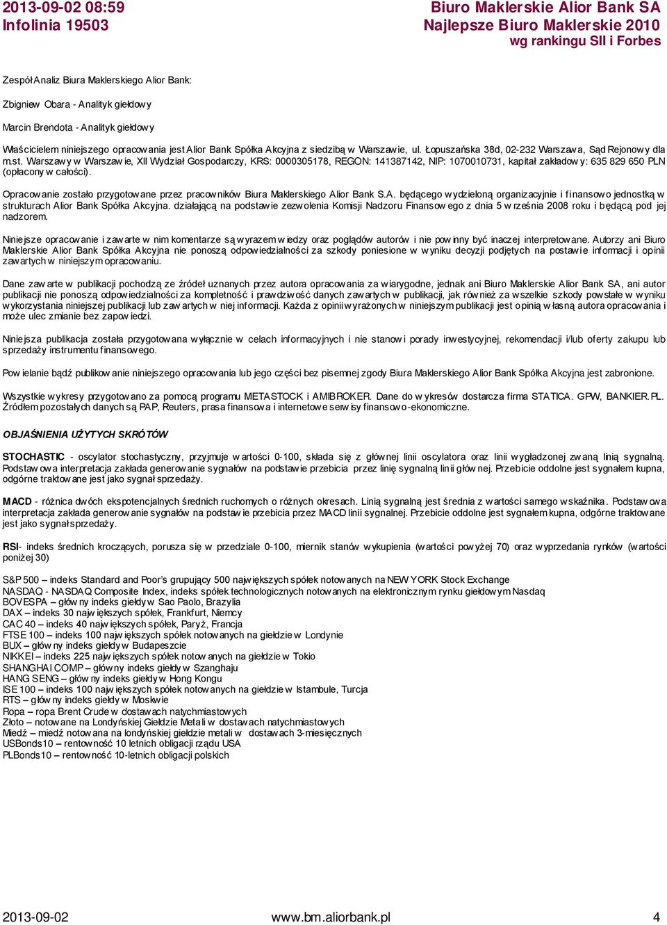 Warszawy w Warszaw ie, XII Wydział Gospodarczy, KRS: 0000305178, REGON: 141387142, NIP: 1070010731, kapitał zakładow y: 635 829 650 PLN (opłacony w całości).